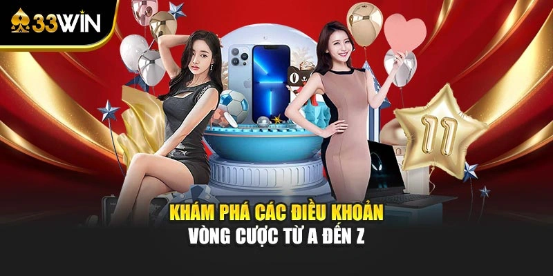 Khám phá các điều khoản vòng cược từ A đến Z 